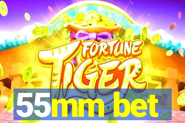 55mm bet